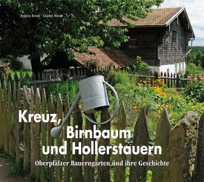 Kreuz, Birnbaum und Hollerstauern von Angerer,  Birgit, Bettina,  Kraus, Löffler,  Franz, Moser,  Günter
