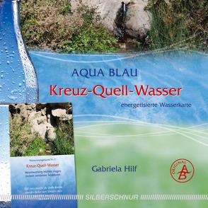 Kreuz-Quell-Wasser von Hilf,  Gabriela