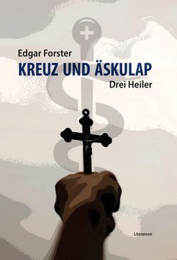 Kreuz und Äskulap von Forster,  Edgar