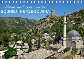 Kreuz und quer durch Bosnien-Herzegowina (Tischkalender 2021 DIN A5 quer) von Zillich,  Bernd