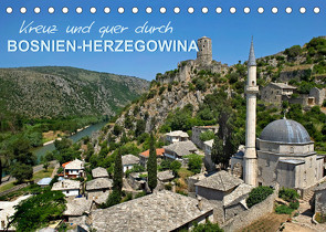 Kreuz und quer durch Bosnien-Herzegowina (Tischkalender 2022 DIN A5 quer) von Zillich,  Bernd