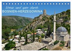 Kreuz und quer durch Bosnien-Herzegowina (Tischkalender 2024 DIN A5 quer), CALVENDO Monatskalender von Zillich,  Bernd
