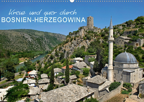 Kreuz und quer durch Bosnien-Herzegowina (Wandkalender 2020 DIN A2 quer) von Zillich,  Bernd