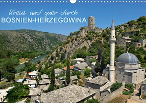 Kreuz und quer durch Bosnien-Herzegowina (Wandkalender 2021 DIN A3 quer) von Zillich,  Bernd