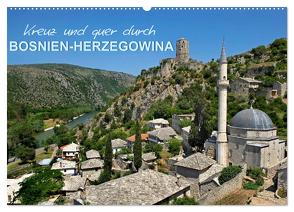 Kreuz und quer durch Bosnien-Herzegowina (Wandkalender 2024 DIN A2 quer), CALVENDO Monatskalender von Zillich,  Bernd