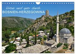 Kreuz und quer durch Bosnien-Herzegowina (Wandkalender 2024 DIN A4 quer), CALVENDO Monatskalender von Zillich,  Bernd