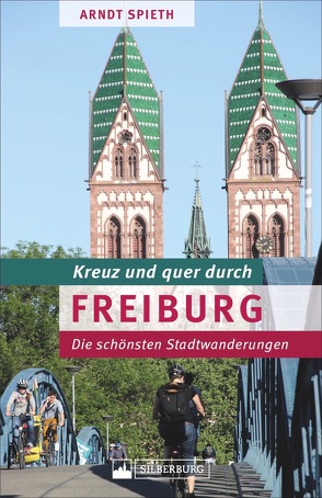 Kreuz und quer durch Freiburg von Spieth,  Arndt