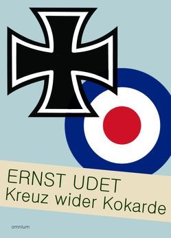 Kreuz wider Kokarde von Udet,  Ernst