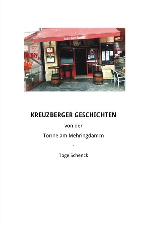 Kreuzberger Geschichten von Schenck,  Toge