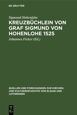 Kreuzbüchlein von Graf Sigmund von Hohenlohe 1525 von Ficker,  Johannes, Hohenlohe,  Sigmund