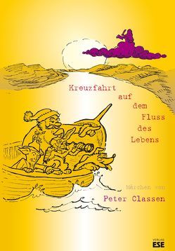 Kreuzfahrt auf dem Fluss des Lebens von Classen,  Peter, Köpsel,  Thilo, Verlag Enno Söker,  Esens (ESE)