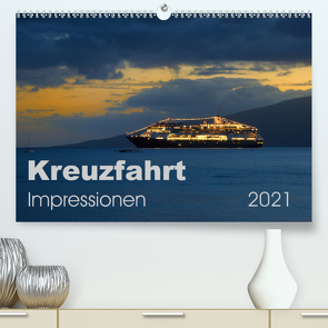Kreuzfahrt Impressionen (Premium, hochwertiger DIN A2 Wandkalender 2021, Kunstdruck in Hochglanz) von Bade,  Uwe
