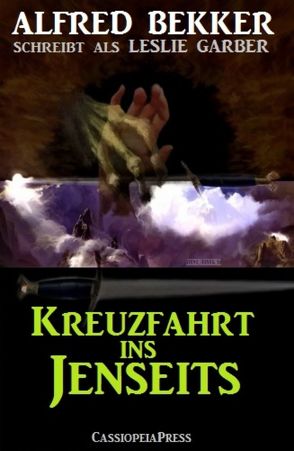 Kreuzfahrt ins Jenseits von Bekker,  Alfred