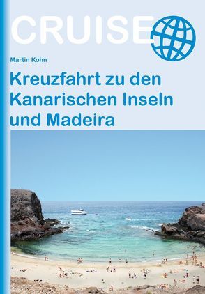 Kreuzfahrt zu den Kanarischen Inseln und Madeira von Kohn,  Martin