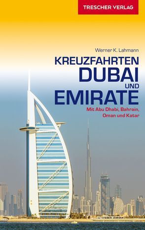 Reiseführer Kreuzfahrten Dubai und Emirate von Lahmann,  Werner K.
