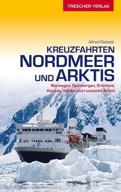 Reiseführer Kreuzfahrten Nordmeer und Arktis von Diebold,  Alfred