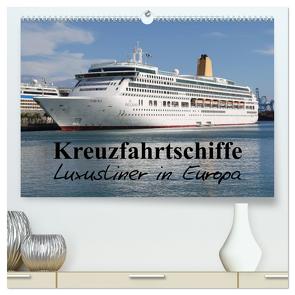 Kreuzfahrtschiffe in Europa (hochwertiger Premium Wandkalender 2024 DIN A2 quer), Kunstdruck in Hochglanz von le Plat,  Patrick