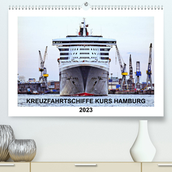 Kreuzfahrtschiffe Kurs Hamburg 2023 (Premium, hochwertiger DIN A2 Wandkalender 2023, Kunstdruck in Hochglanz) von Stempel,  Christoph