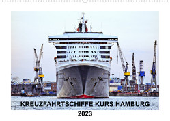 Kreuzfahrtschiffe Kurs Hamburg 2023 (Wandkalender 2023 DIN A2 quer) von Stempel,  Christoph
