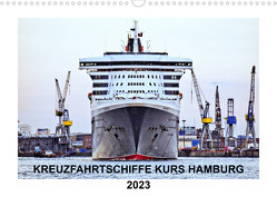 Kreuzfahrtschiffe Kurs Hamburg 2023 (Wandkalender 2023 DIN A3 quer) von Stempel,  Christoph