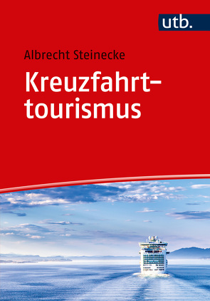 Kreuzfahrttourismus von Steinecke,  Albrecht
