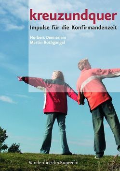 kreuzundquer. Das Ringbuch mit Buchblock für Konfirmandinnen und Konfirmanden von Dennerlein,  Norbert, Kolb,  Herbert, Kopp,  Christian, Langbein,  Ekkehard, Machentanz,  Ingrid, Meyer,  Karlo, Mork,  Carsten, Mueller,  Werner, Rothgangel,  Martin, Saß,  Marcell, Smietana,  Robert, Victor,  Hanfried, Wildermuth,  Bernd