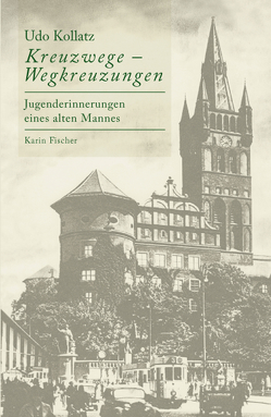 Kreuzwege – Wegkreuzungen von Kollatz,  Udo