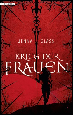 Krieg der Frauen von Glass,  Jenna, Huber,  Petra, Wachs,  Anne-Marie, Weber,  Markus