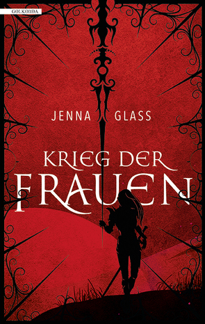 Krieg der Frauen von Glass,  Jenna, Huber,  Petra, Wachs,  Anne-Marie, Weber,  Markus