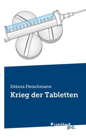 Krieg der Tabletten von Fleischmann,  Debora