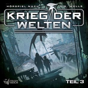 Krieg der Welten von Döhring,  Oliver, Gailus,  Christian, Lethbridge,  Al, u.a., Wells,  Herbert George, Wilkerson,  Donn