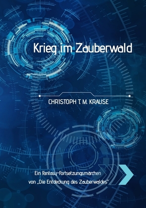 Krieg Im Zauberwald von Krause,  Christoph T. M.