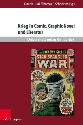 Krieg in Comic, Graphic Novel und Literatur von Ahn,  Sam-Huan, Bedenbecker,  Karina, Bocklage,  Katja, Borcherding,  Vivien, Borchling,  Viktoria, Brandes,  Katrein, Dittmann,  Pia, Dust,  Lena, Geers,  Christina, Hieger,  Marc, Junk,  Claudia, Kölker,  Lena, Krieger,  Swetlana, Machnik,  Julia, Mertins,  Caroline, Otto,  Nina, Riemer,  Alexander, Schmitz,  Wiebke, Schneider,  Thomas F., Schnepel,  Stephanie, Wehling,  Louisa