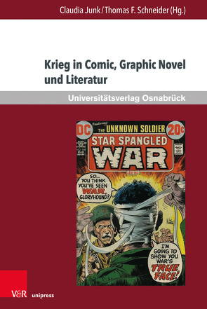 Krieg in Comic, Graphic Novel und Literatur von Ahn,  Sam-Huan, Bedenbecker,  Karina, Bocklage,  Katja, Borcherding,  Vivien, Borchling,  Viktoria, Brandes,  Katrein, Dittmann,  Pia, Dust,  Lena, Geers,  Christina, Hieger,  Marc, Junk,  Claudia, Kölker,  Lena, Krieger,  Swetlana, Machnik,  Julia, Mertins,  Caroline, Otto,  Nina, Riemer,  Alexander, Schmitz,  Wiebke, Schneider,  Thomas F., Schnepel,  Stephanie, Wehling,  Louisa