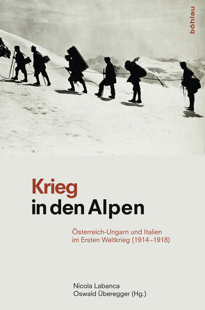 Krieg in den Alpen von Labanca,  Nicola, Überegger,  Oswald