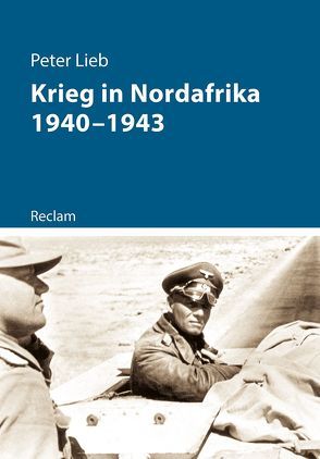 Krieg in Nordafrika 1940–1943 von Lieb,  Peter