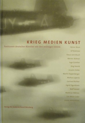 Krieg Medien Kunst von Alms,  Barbara, Eichhorn,  Herbert, Schenk-Weininger,  Isabell, Zeigerer,  Wolfgang