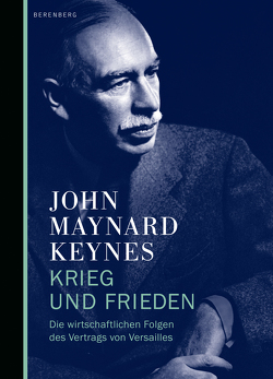 Krieg und Frieden von Hauser,  Dorothea, Kalka,  Joachim, Keynes,  John Maynard