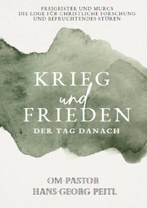 Krieg und Frieden – Der Tag danach! von Peitl,  Hans-Georg