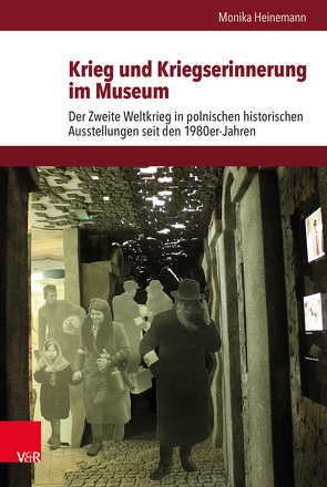 Krieg und Kriegserinnerung im Museum von Brunnbauer,  Ulf, Heinemann,  Monika, Schulze Wessel,  Martin