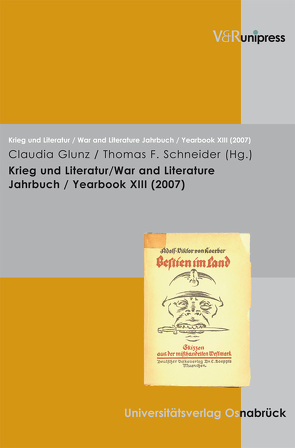 Krieg und Literatur/War and Literature Vol. XIII, 2007 von Junk,  Claudia, Schneider,  Thomas F.