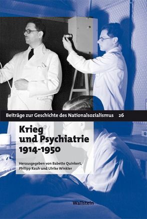 Krieg und Psychiatrie 1914-1950 von Quinkert,  Babette, Rauh,  Philipp, Winkler,  Ulrike