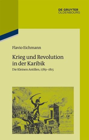 Krieg und Revolution in der Karibik von Eichmann,  Flavio