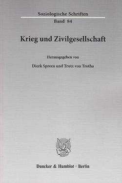 Krieg und Zivilgesellschaft. von Spreen,  Dierk, Trotha,  Trutz von