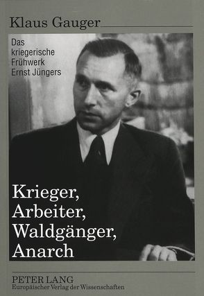 Krieger, Arbeiter, Waldgänger, Anarch von Gauger,  Klaus