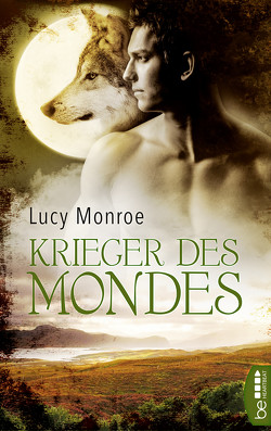 Krieger des Mondes von Monroe,  Lucy, Moreno,  Ulrike