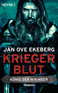 Kriegerblut – König der Wikinger von Brunstermann,  Andreas, Ekeberg,  Jan Ove
