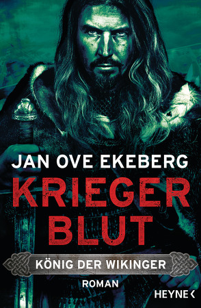 Kriegerblut – König der Wikinger von Brunstermann,  Andreas, Ekeberg,  Jan Ove