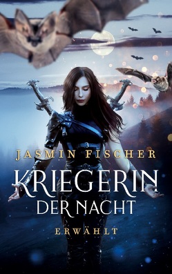 Kriegerin der Nacht von Fischer,  Jasmin