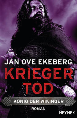 Kriegertod – König der Wikinger von Brunstermann,  Andreas, Ekeberg,  Jan Ove